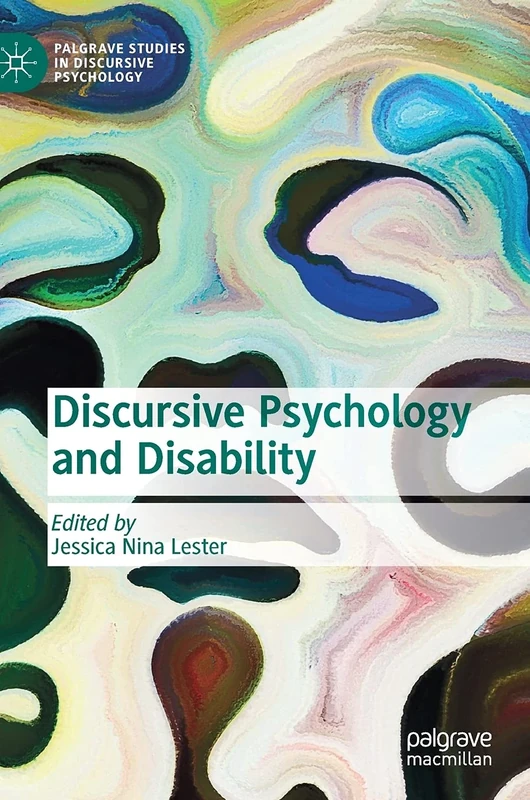 Discursive Psychology and Disability (Palgrave Studies in Discursive Psychology)