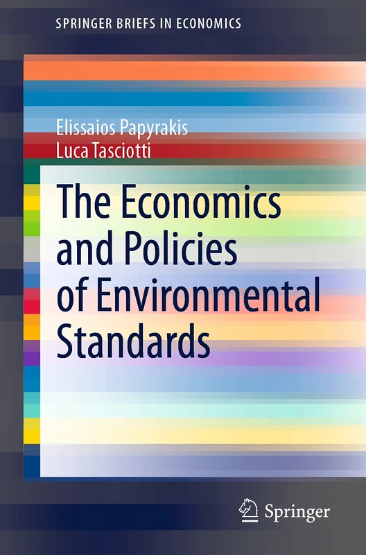 The Economics and Policies of Environmental Standards (SpringerBriefs in Economics)