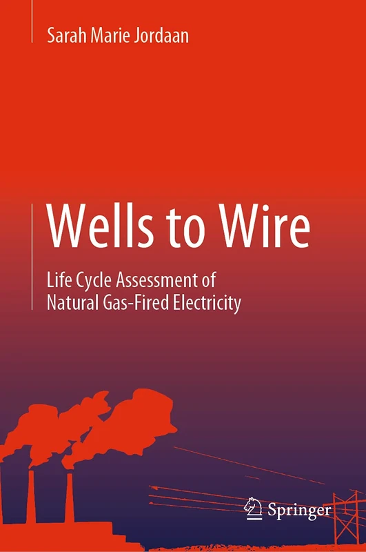 Wells to Wire: Life Cycle Assessment of Natural Gas-Fired Electricity