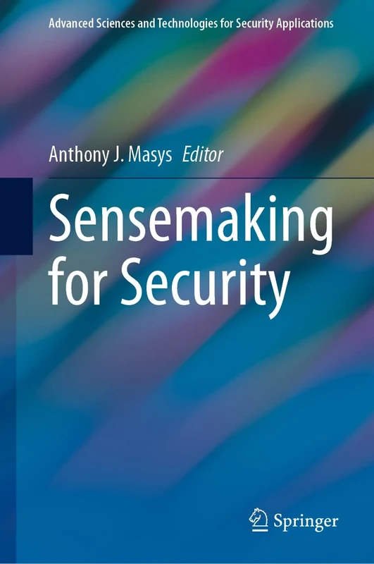 Sensemaking for Security (Advanced Sciences and Technologies for Security Applications)