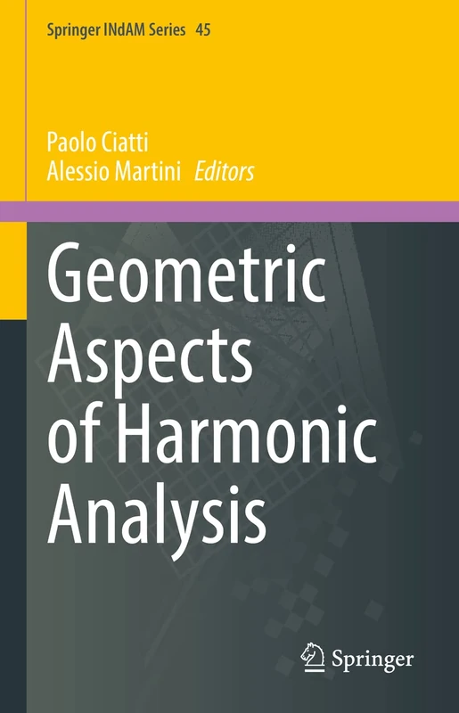 Geometric Aspects of Harmonic Analysis: 45 (Springer INdAM Series, 45)