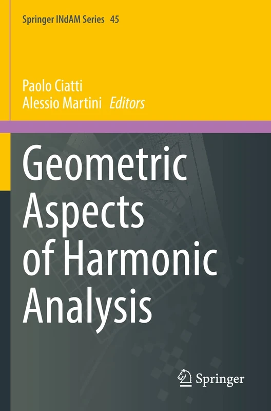 Geometric Aspects of Harmonic Analysis: 45 (Springer INdAM Series, 45)