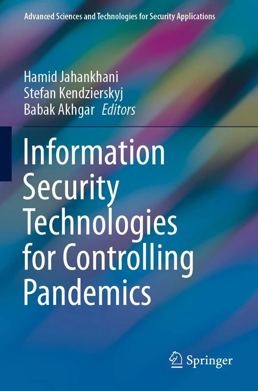 Information Security Technologies for Controlling Pandemics (Advanced Sciences and Technologies for Security Applications)