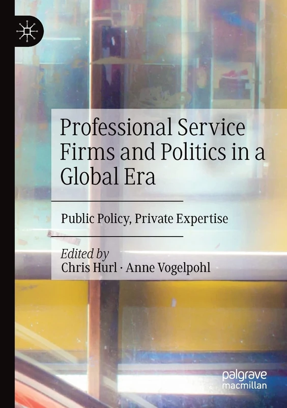 Macmillan Professional Service Firms and Politics in a Global Era
