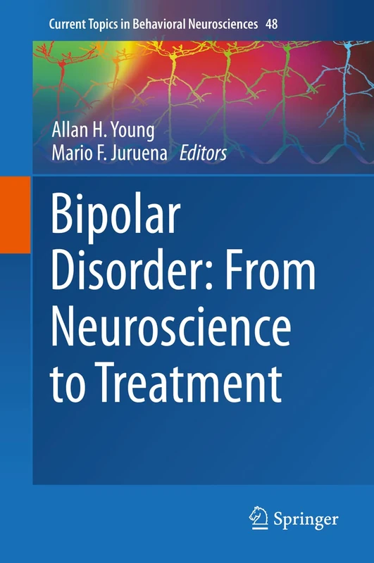 Bipolar Disorder: From Neuroscience to Treatment: 48 (Current Topics in Behavioral Neurosciences, 48)