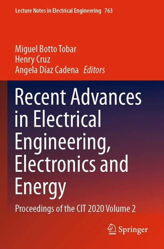 Recent Advances in Electrical Engineering, Electronics and Energy: Proceedings of the CIT 2020 Volume 2: 763 (Lecture Notes in Electrical Engineering)