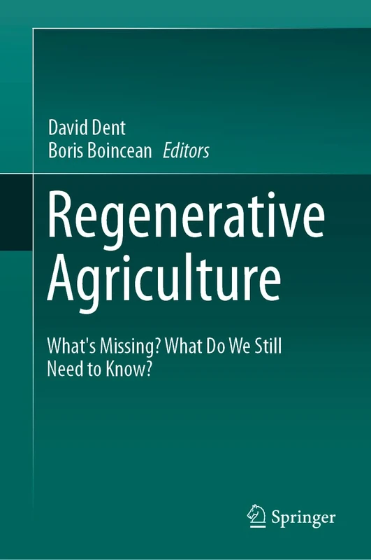 Regenerative Agriculture: What’s Missing? What Do We Still Need to Know?