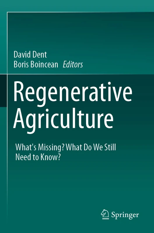 Regenerative Agriculture: What’s Missing? What Do We Still Need to Know?