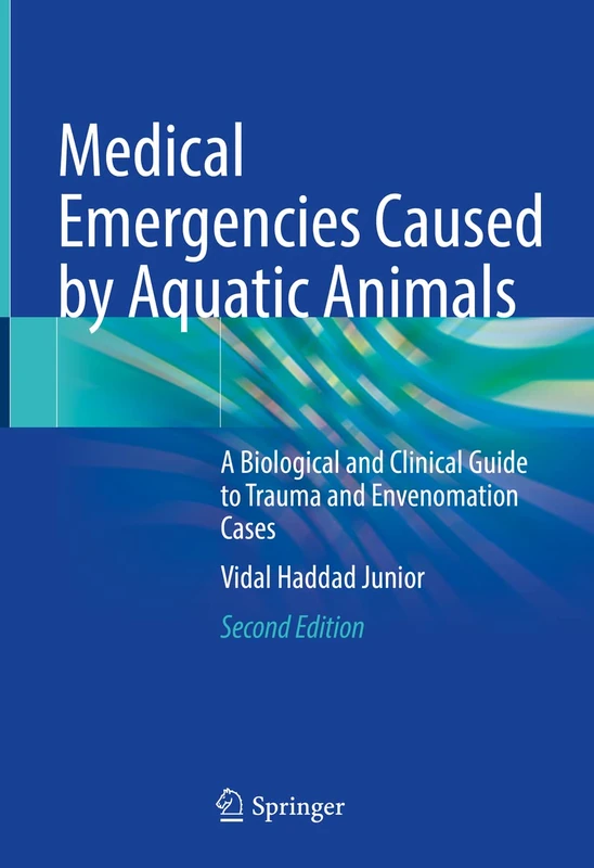 Medical Emergencies Caused by Aquatic Animals: A Biological and Clinical Guide to Trauma and Envenomation Cases