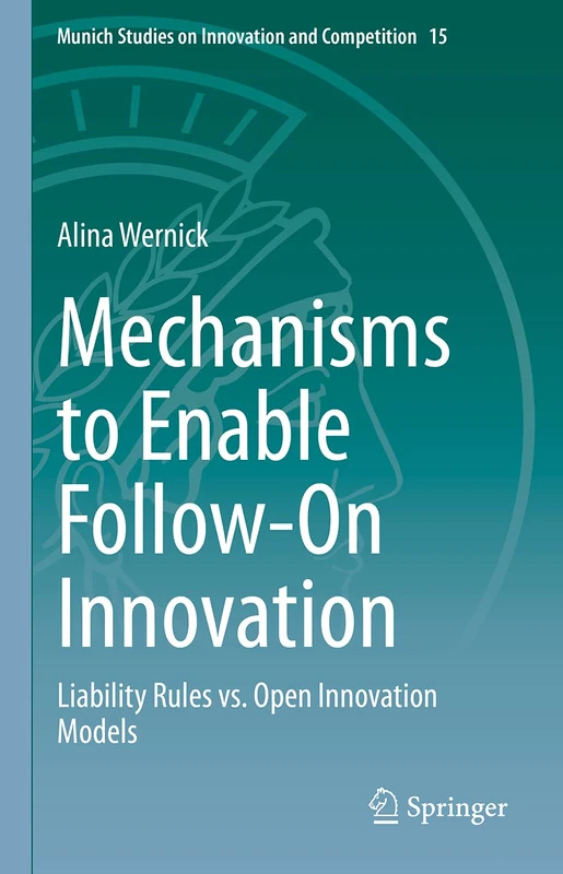 Springer - Mechanisms to Enable Follow-On Innovation (Vol 15)