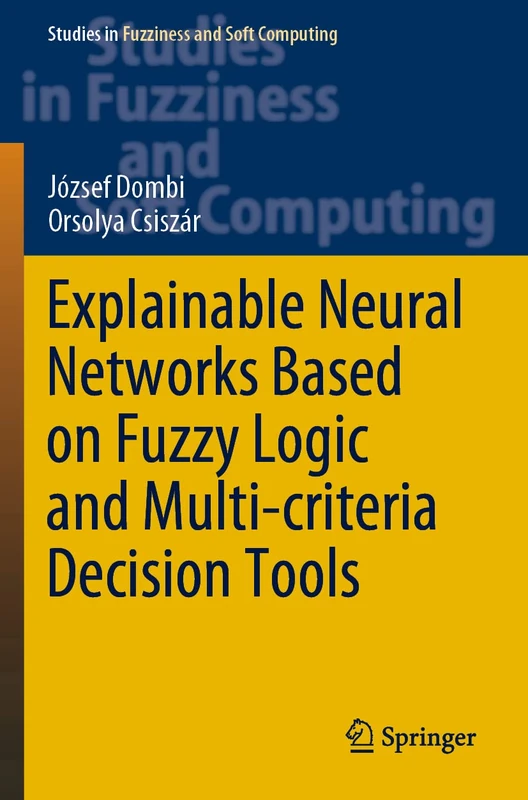 Springer Explainable Neural Networks - Fuzzy Logic & Decision Tools
