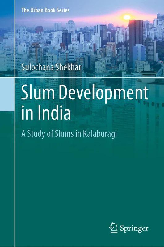 Springer - Slum Development in India: Kalaburagi Study