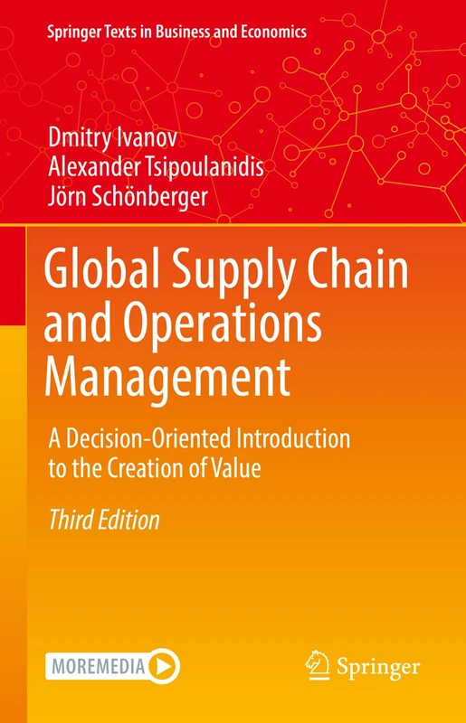 Global Supply Chain and Operations Management: A Decision-Oriented Introduction to the Creation of Value (Springer Texts in Business and Economics)