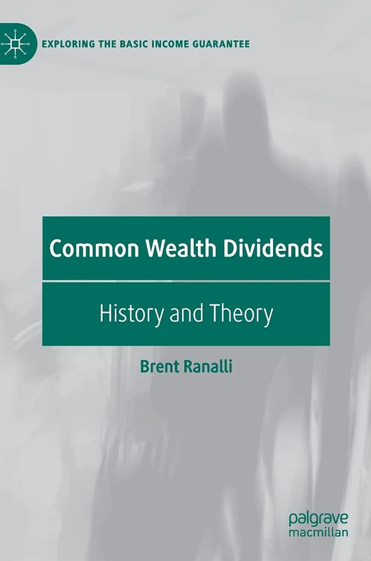 Common Wealth Dividends: History and Theory (Exploring the Basic Income Guarantee) - Image 1