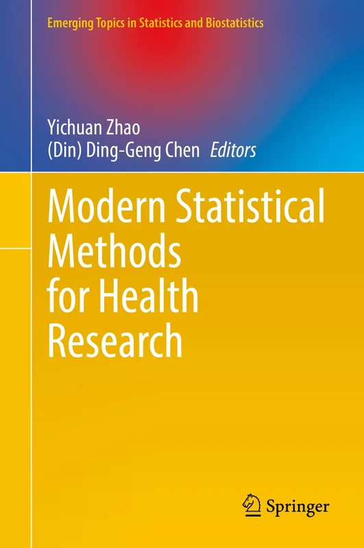 Modern Statistical Methods for Health Research (Emerging Topics in Statistics and Biostatistics)