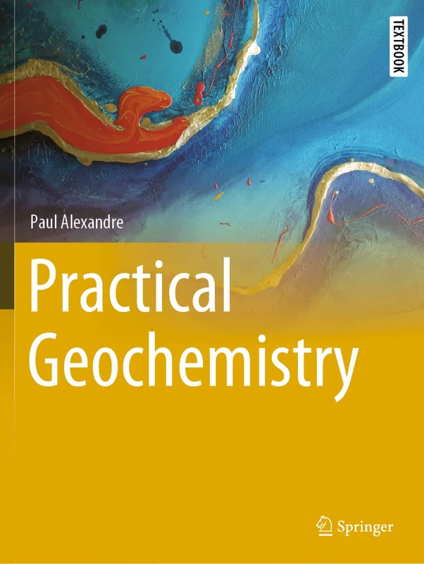 Practical Geochemistry (Springer Textbooks in Earth Sciences, Geography and Environment)