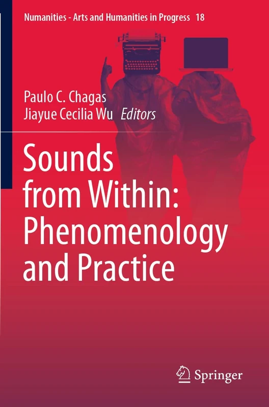 Sounds from Within: Phenomenology and Practice: 18 (Numanities - Arts and Humanities in Progress, 18)