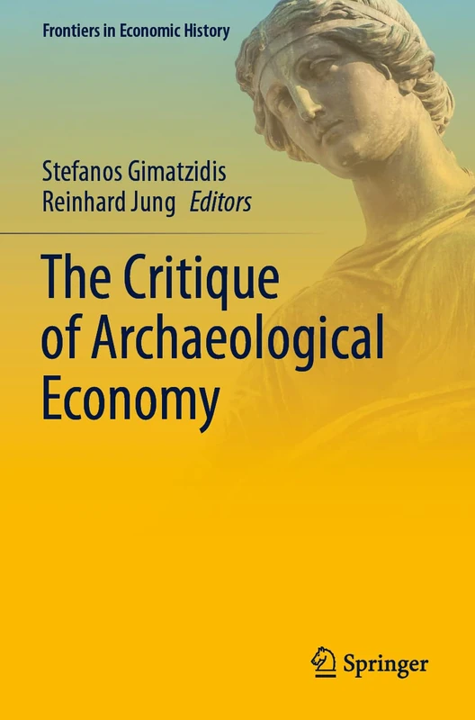 The Critique of Archaeological Economy (Frontiers in Economic History)