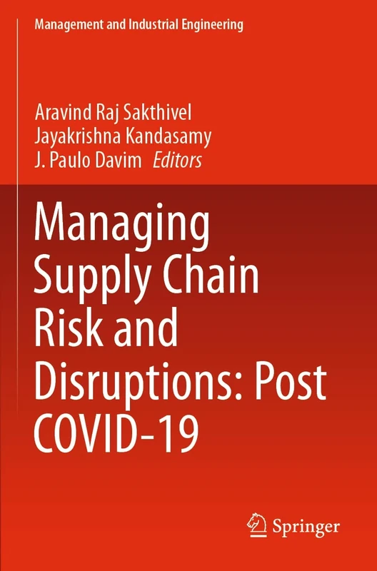Managing Supply Chain Risk and Disruptions: Post COVID-19 (Management and Industrial Engineering)