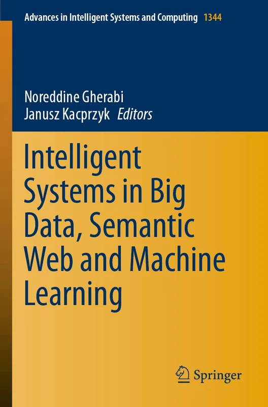 Intelligent Systems in Big Data, Semantic Web and Machine Learning: 1344 (Advances in Intelligent Systems and Computing, 1344)