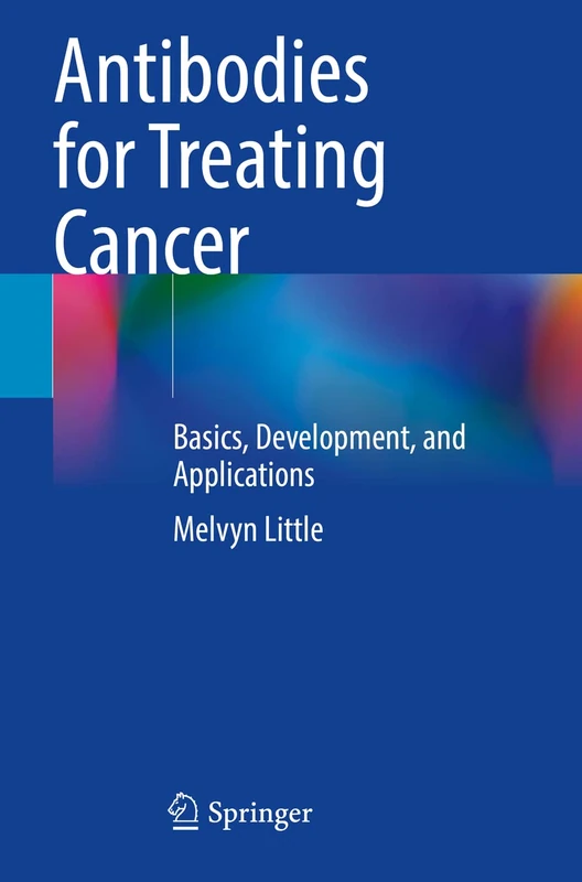 Antibodies for Treating Cancer: Basics, Development, and Applications - Image 1