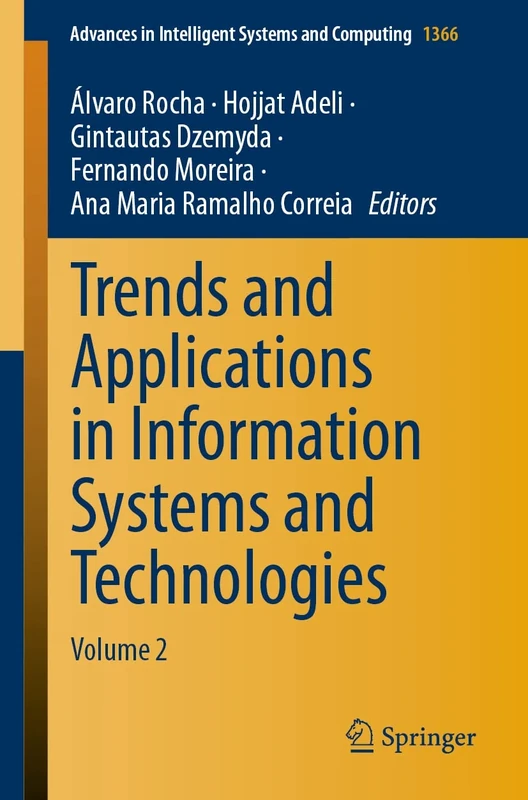Trends and Applications in Information Systems and Technologies: Volume 2: 1366 (Advances in Intelligent Systems and Computing, 1366)