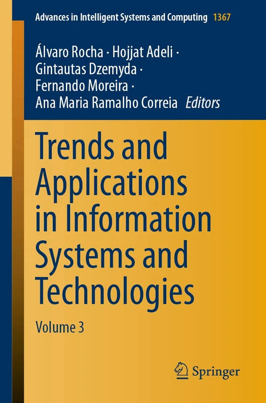 Trends and Applications in Information Systems and Technologies: Volume 3: 1367 (Advances in Intelligent Systems and Computing, 1367)