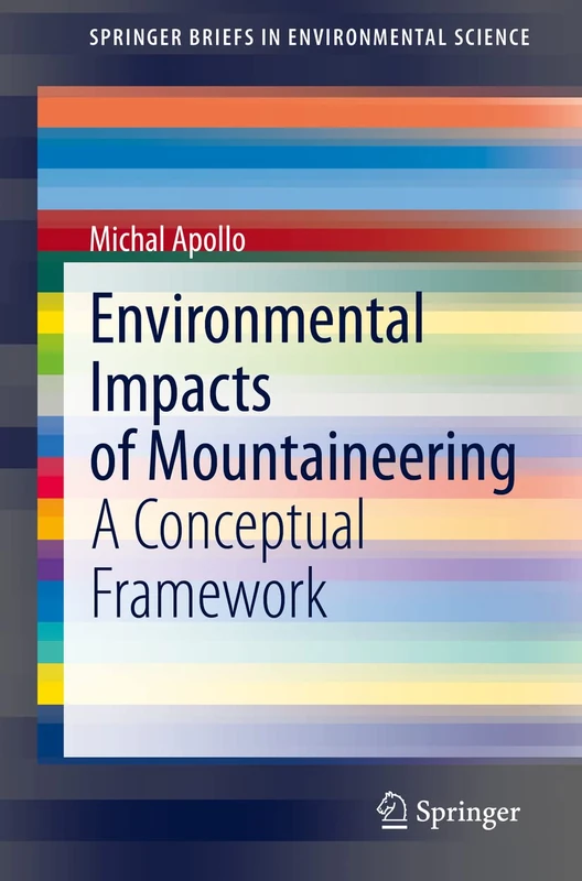 Environmental Impacts of Mountaineering: A Conceptual Framework (SpringerBriefs in Environmental Science)