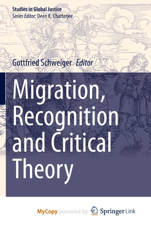 Migration, Recognition and Critical Theory: 21 (Studies in Global Justice, 21)
