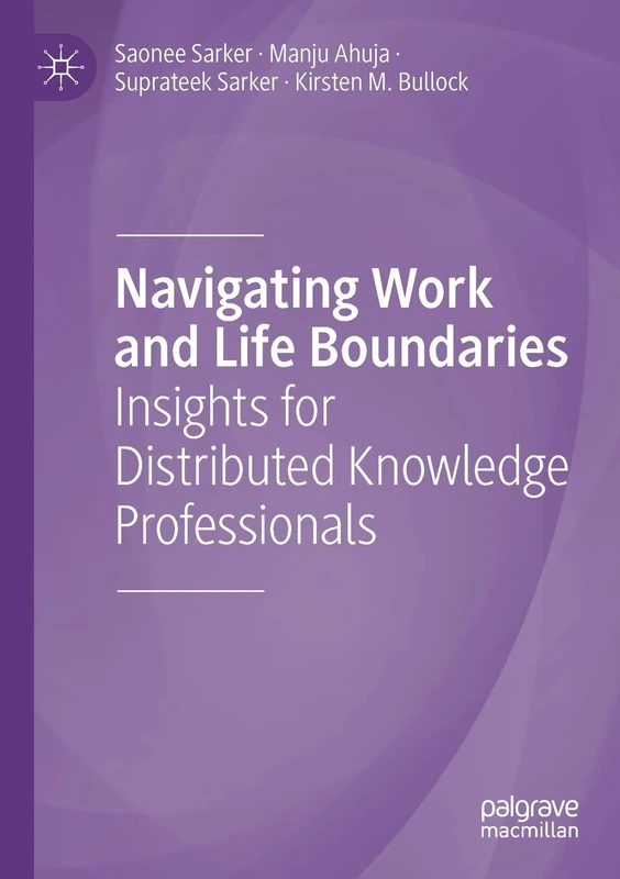 Navigating Work and Life Boundaries: Insights for Distributed Knowledge Professionals