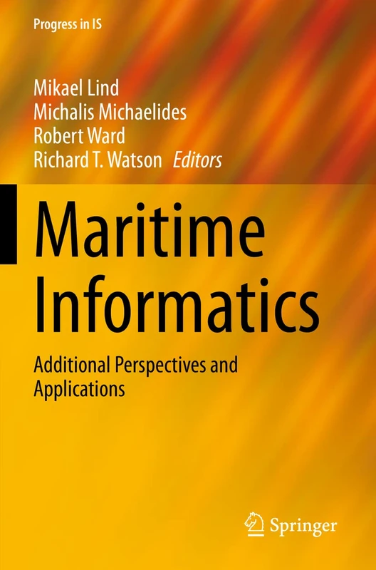Maritime Informatics: Additional Perspectives and Applications (Progress in IS)