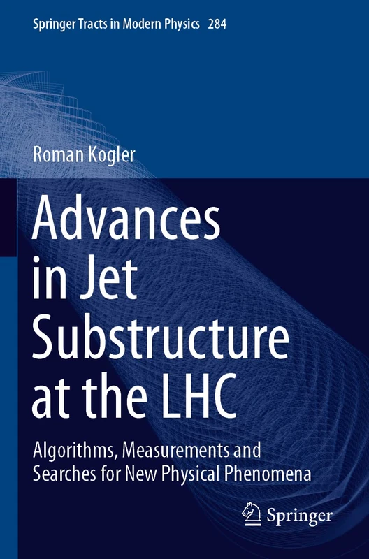 Springer Advances in Jet Substructure at the LHC - Vol 284