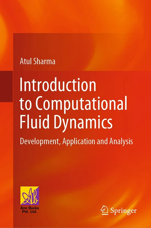 Introduction to Computational Fluid Dynamics: Development, Application and Analysis