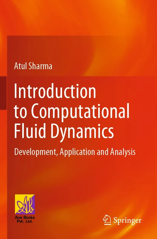 Introduction to Computational Fluid Dynamics: Development, Application and Analysis