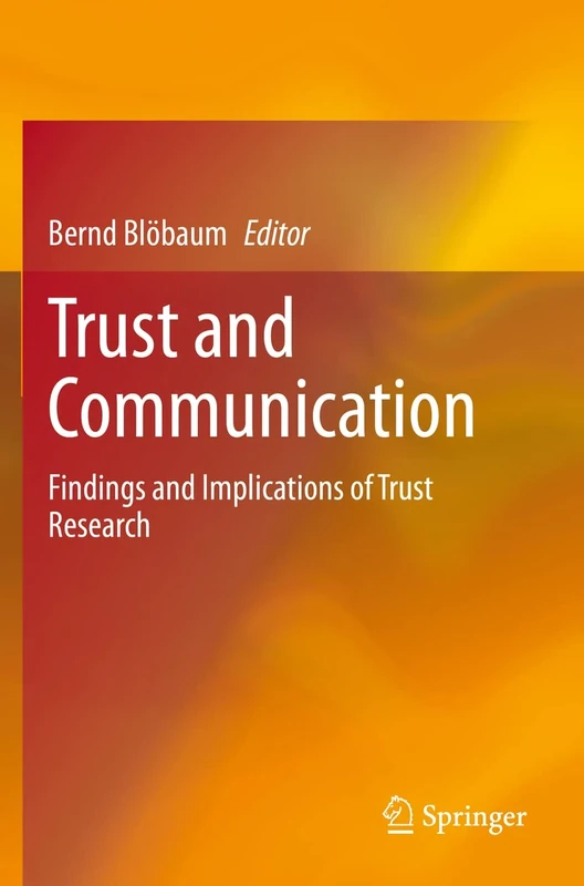 Trust and Communication: Findings and Implications of Trust Research