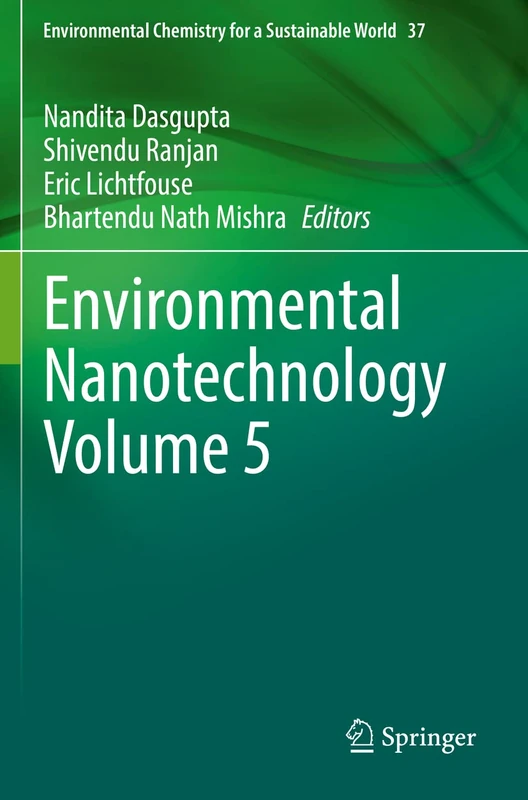 Environmental Nanotechnology Volume 5: 37 (Environmental Chemistry for a Sustainable World, 37)