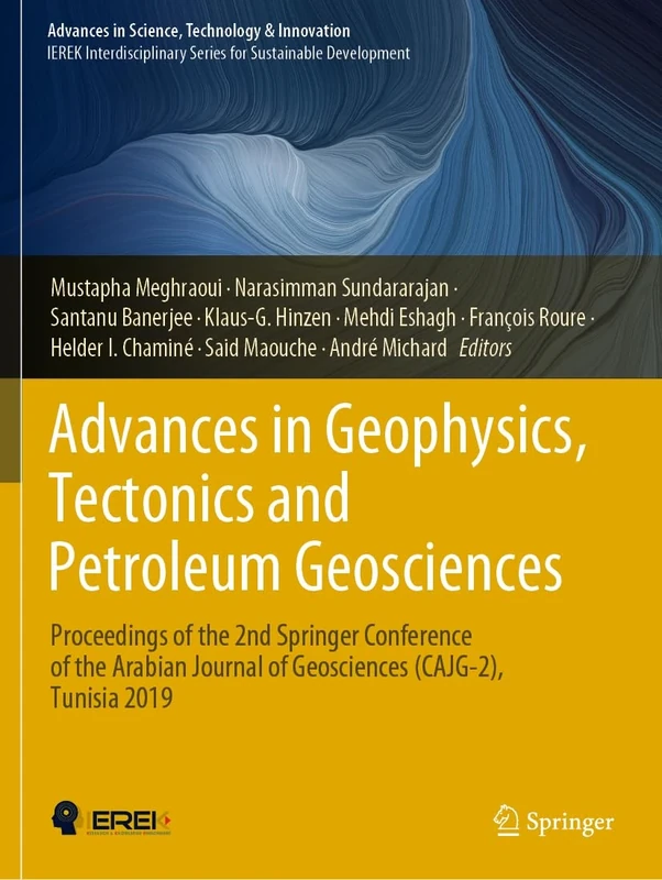 Advances in Geophysics, Tectonics and Petroleum Geosciences: Proceedings of the 2nd Springer Conference of the Arabian Journal of Geosciences ... in Science, Technology & Innovation)