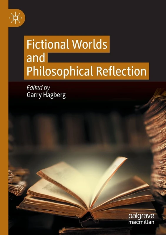 MACMILLAN Fictional Worlds and Philosophical Reflection Book