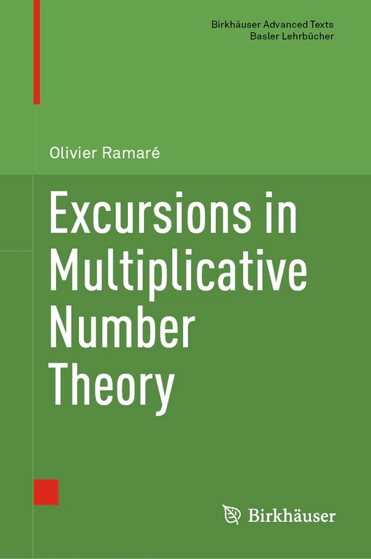 Excursions in Multiplicative Number Theory (Birkhäuser Advanced Texts Basler Lehrbücher)