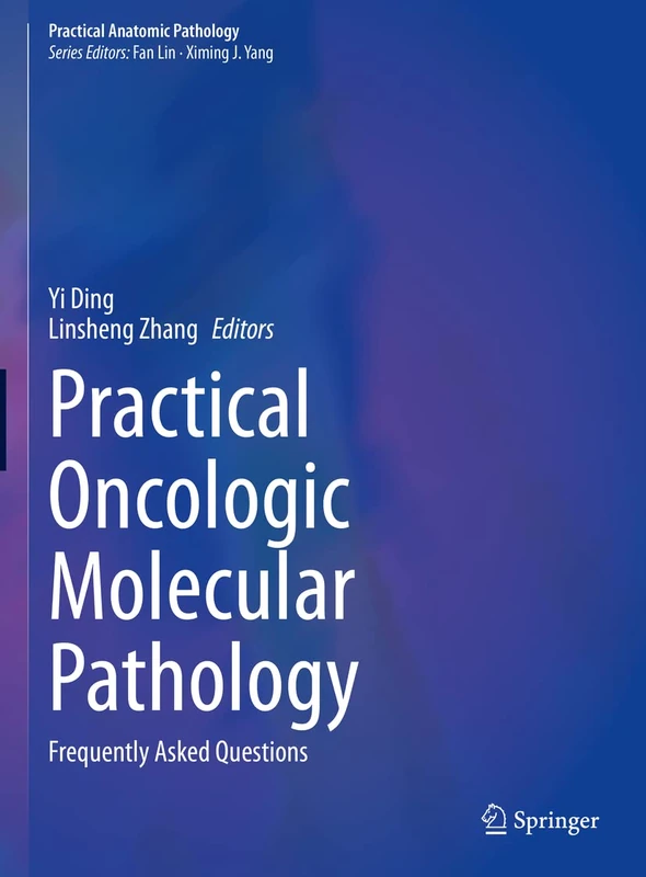 Practical Oncologic Molecular Pathology: Frequently Asked Questions (Practical Anatomic Pathology)