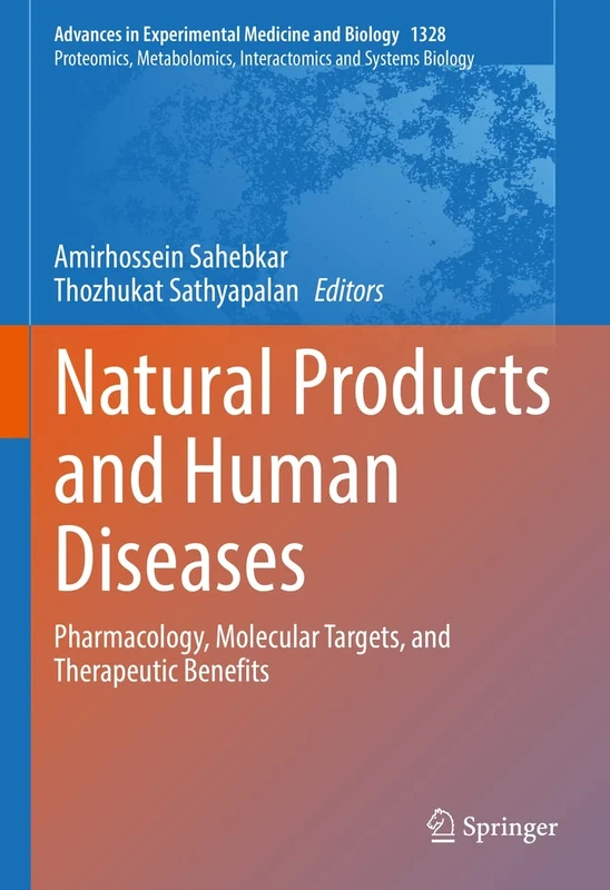 Natural Products and Human Diseases: Pharmacology, Molecular Targets, and Therapeutic Benefits: 1328 (Advances in Experimental Medicine and Biology, 1328)