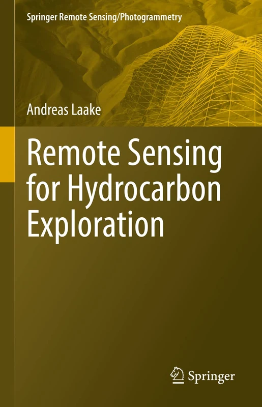 Remote Sensing for Hydrocarbon Exploration (Springer Remote Sensing/Photogrammetry)
