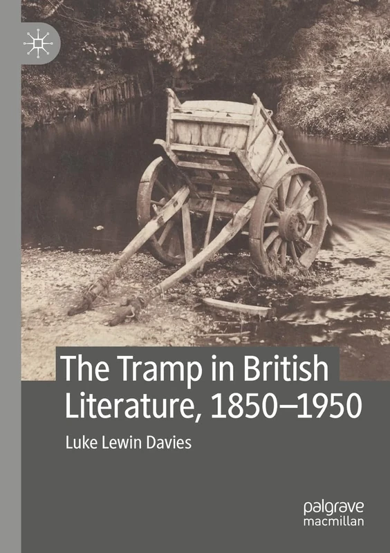 The Tramp in British Literature, 1850―1950