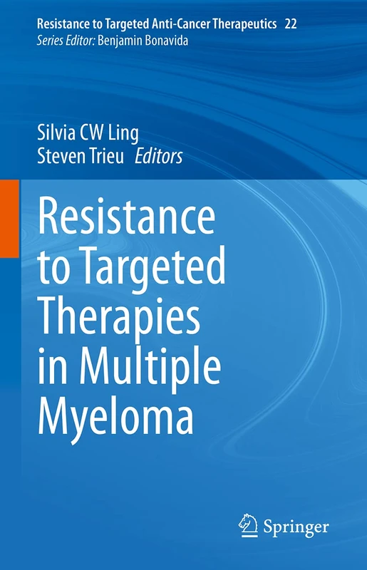 Resistance to Targeted Therapies in Multiple Myeloma: 22 (Resistance to Targeted Anti-Cancer Therapeutics, 22)