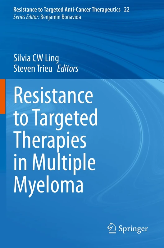 Resistance to Targeted Therapies in Multiple Myeloma: 22 (Resistance to Targeted Anti-Cancer Therapeutics, 22)