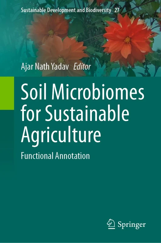 Soil Microbiomes for Sustainable Agriculture: Functional Annotation: 27 (Sustainable Development and Biodiversity, 27)