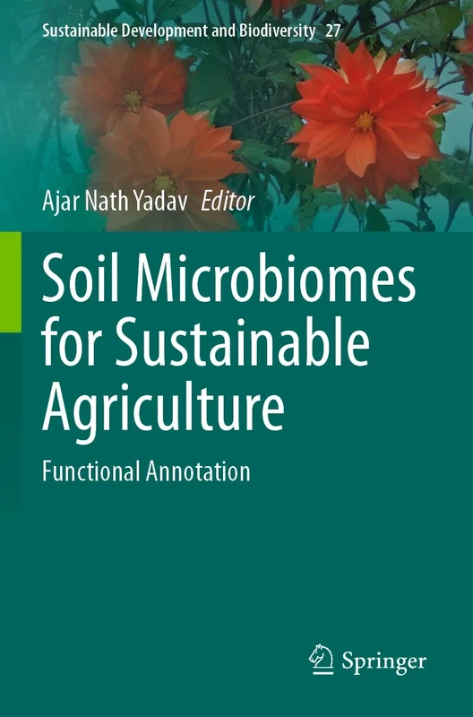 Soil Microbiomes for Sustainable Agriculture: Functional Annotation: 27 (Sustainable Development and Biodiversity, 27)