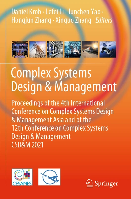 Complex Systems Design & Management: Proceedings of the 4th International Conference on Complex Systems Design & Management Asia and of the 12th ... Systems Design & Management CSD&M 2021