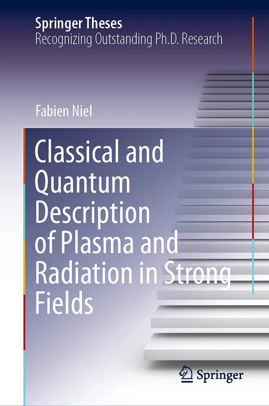 Classical and Quantum Description of Plasma and Radiation in Strong Fields (Springer Theses)