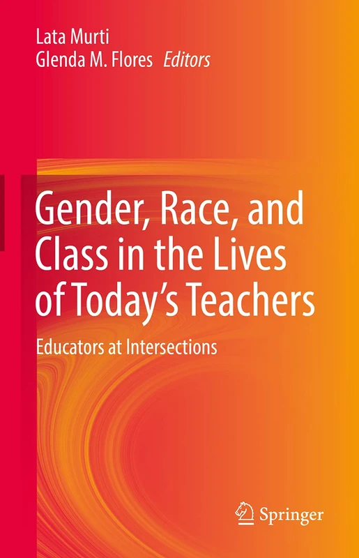 Gender, Race, and Class in the Lives of Today’s Teachers: Educators at Intersections - Image 1